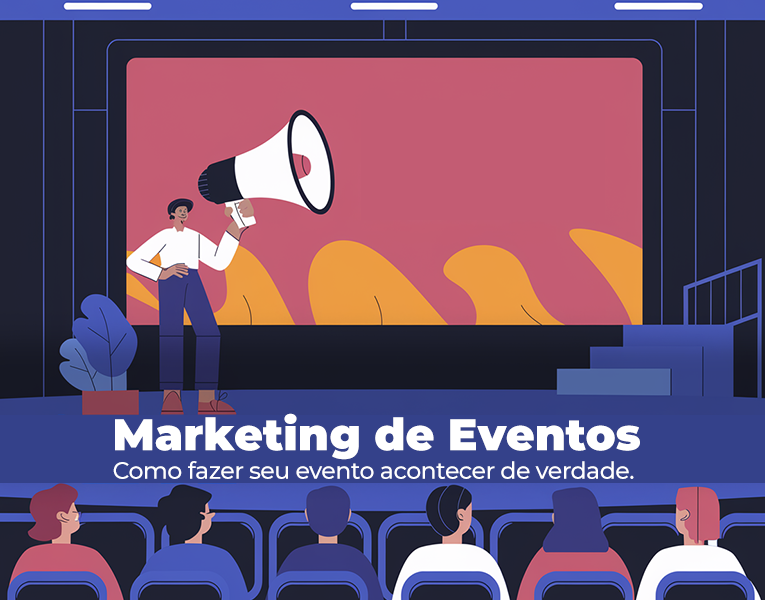 Marketing de Eventos: como fazer seu evento acontecer de verdade