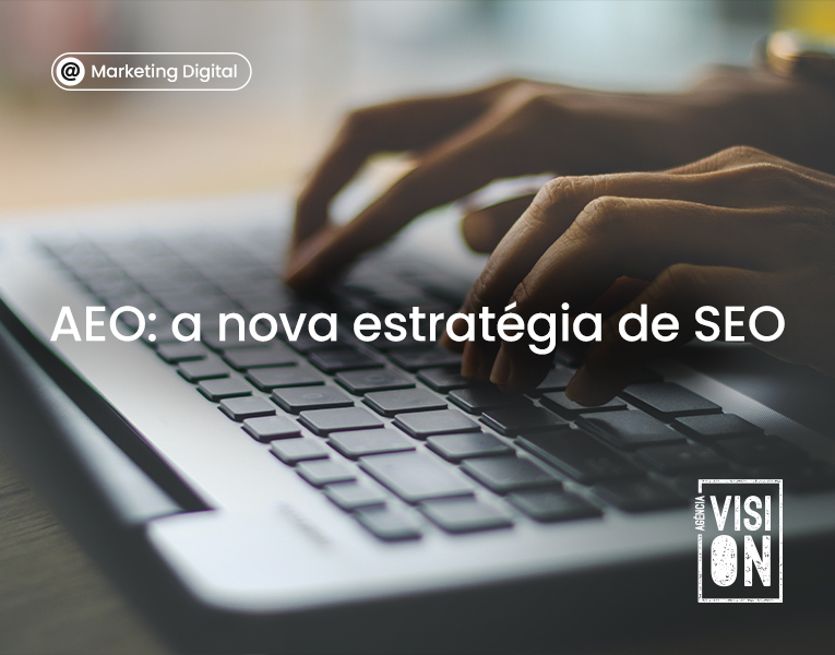 AEO: como a nova estratégia de SEO para 2025 vai transformar seus resultados