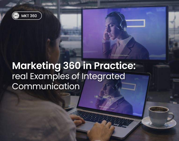 360 Marketing applied to integrated communication across multiple channels